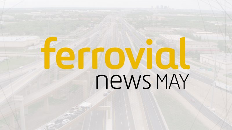 Ferrovial News May 2018