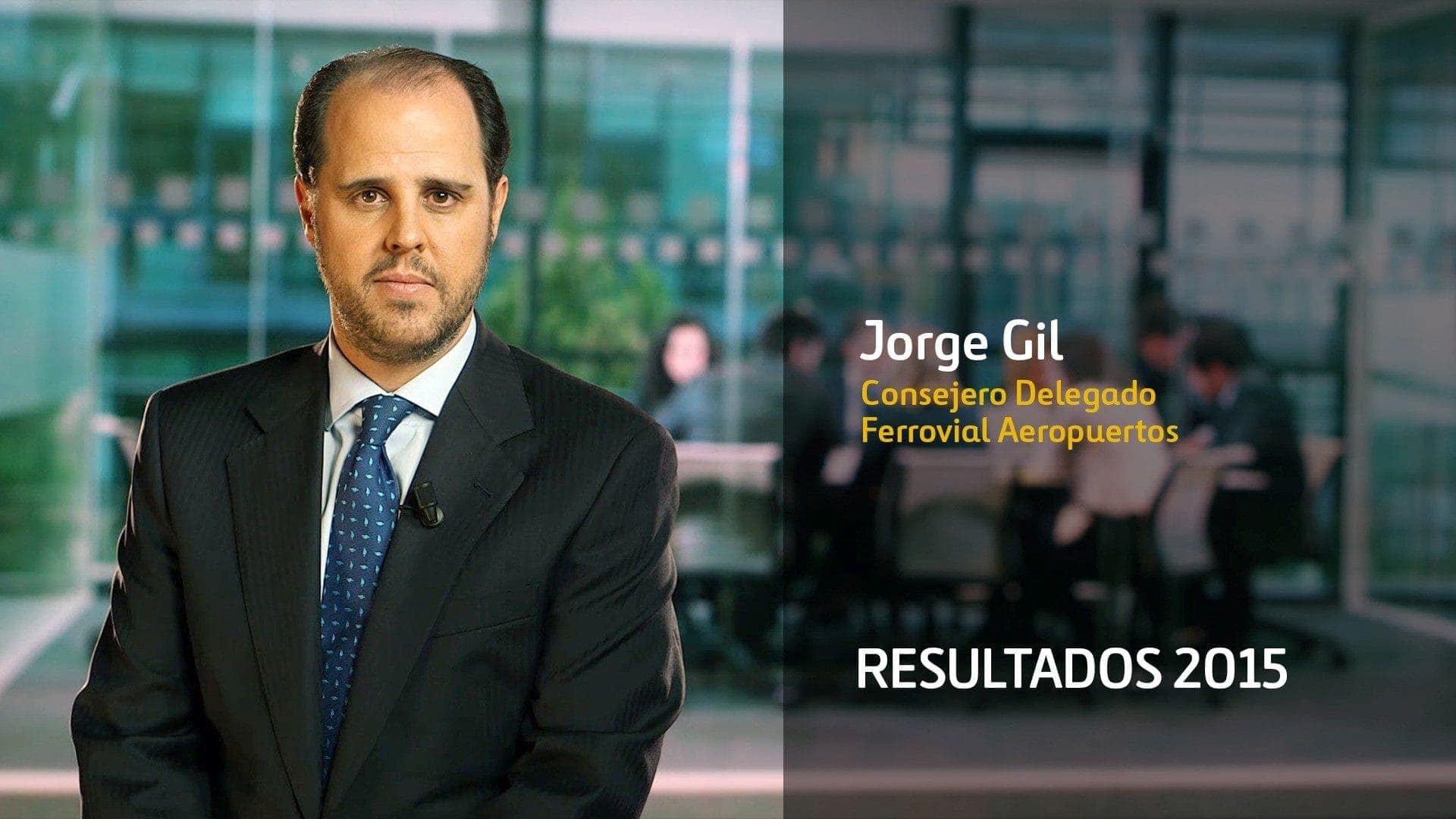 Jorge Gil Ferrovial Aeropuertos Resultados 2015