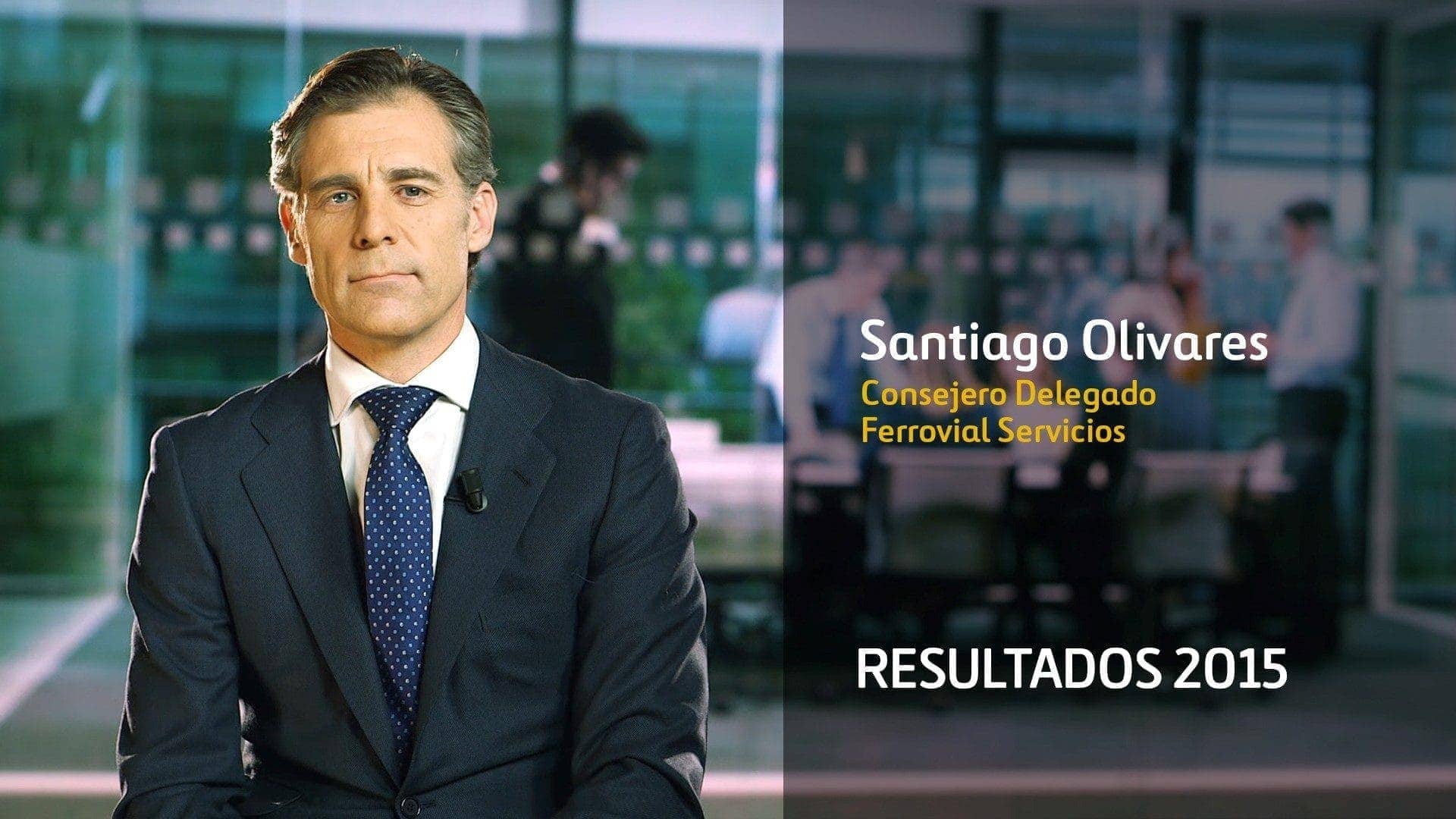 Santiago Olivares CEO Ferrovial Servicios Resultados 2015